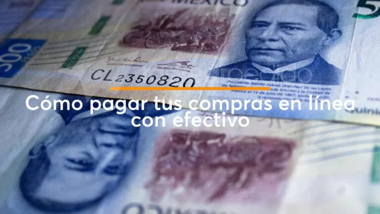 Paga en efectivo tus compras en línea
