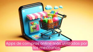 Plataformas de e-commerce más utilizadas por los mexicanos